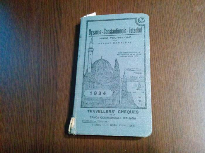 BYZANCE-CONSTANTINOPLE-ISTANBUL - Guide Touristique - Ernest Mamboury -1934