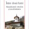 AS - MIREL BANICA - INTRE DOUA LUMI, MONARHIRMUL ORTODOX AI MODERNITATEA