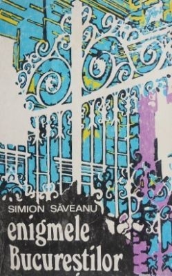Enigmele Bucurestilor - Simion Saveanu