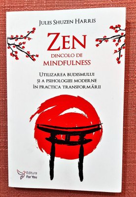 Zen dincolo de mindfulness. Editura For You, 2021 &amp;ndash; Jules Shuzen Harris foto