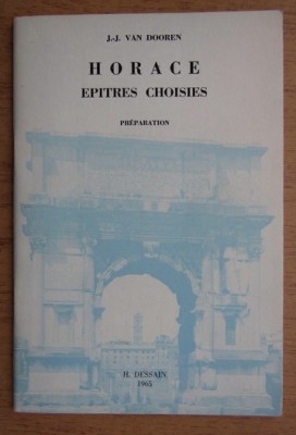J. J. van Dooren - Horace. Epitres choisies lexic latin-francez foto