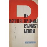 DIN INCEPUTURILE DIPLOMATIEI ROMANESTI MODERNE-DAN BERINDEI-264435