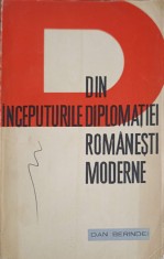 DIN INCEPUTURILE DIPLOMATIEI ROMANESTI MODERNE-DAN BERINDEI-249663