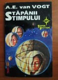 A. E, van Vogt - Stăp&acirc;nii timpului