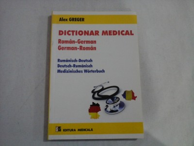DICTIONAR MEDICAL Roman-German * German-Roman - Alex GREGER foto