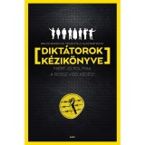 Dikt&aacute;torok k&eacute;zik&ouml;nyve - Bruce Bueno de Mesquita &ndash; Alastair Smith