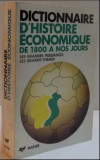 Dictionnaire d&#039;histoire &eacute;conomique: de 1800 &agrave; nos jours