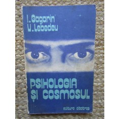 PSIHOLOGIA SI COSMOSUL de I. GAGARIN si V. LEBEDEV , 1979