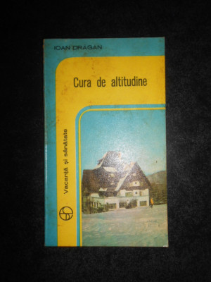 Ioan Dragan - Cura de altitudine foto