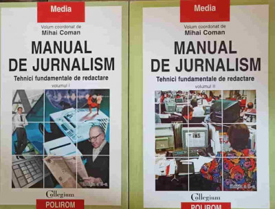 MANUAL DE JURNALISM. TEHNICI FUNDAMENTALE DE REDACTARE VOL.1-2-MIHAI COMAN foto