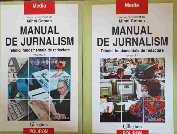 MANUAL DE JURNALISM. TEHNICI FUNDAMENTALE DE REDACTARE VOL.1-2-MIHAI COMAN