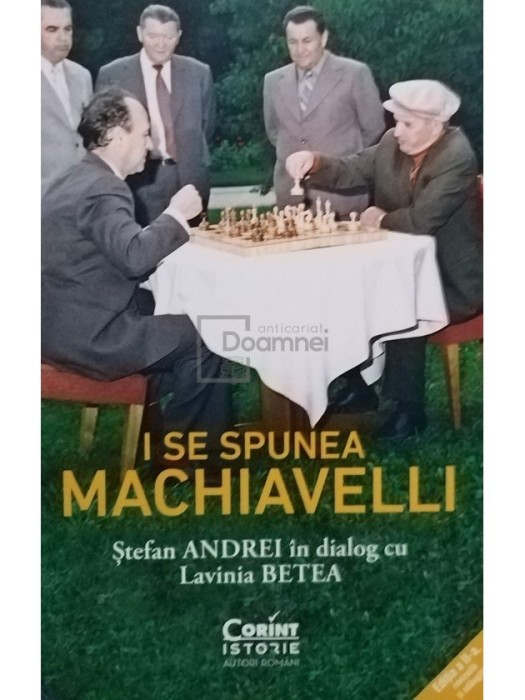 Stefan Andrei - I se spunea Machiavelli, editia a II-a (Editia: 2023)