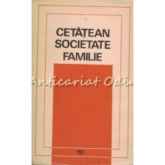 Cetatean, Societate, Familie. Dezbateri Etice