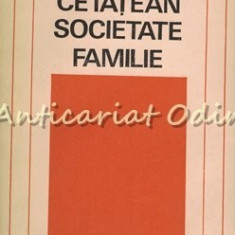 Cetatean, Societate, Familie. Dezbateri Etice