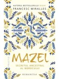 Mazel. Secretul ancestral al norocului/Francesc Miralles