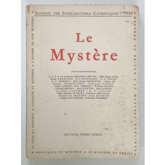 LE MYSTERE , SEMAINE DES INTELLECTUELS CATHOLIQUES , ( 18 AU 25 NOVEMBRE 1959 ) APARUTA 1960 , PREZINTA INSEMNARI SI SUBLINIERI *