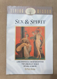 Sex &amp; Spirit. Love Mystics &amp; Creation Myths, Ritual &amp; Taboo - Clifford Bishop