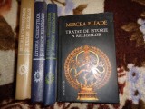 Mircea Eliade - Tratat de istorie a religiilor + Istoria credintelor si ideilor religioase ( 3 volume ) / (pretul este pentru ambele titluri )