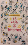 15 zile fara internet