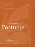 Postume (vol. I-III) - Ion Horea - Editura Cartea Romaneasca