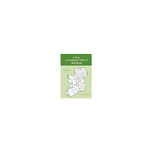 A New Genealogical Atlas of Ireland. Second Edition