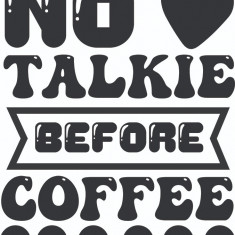 Sticker decorativ, No talkie before coffee, Negru, 70 cm, 4826ST