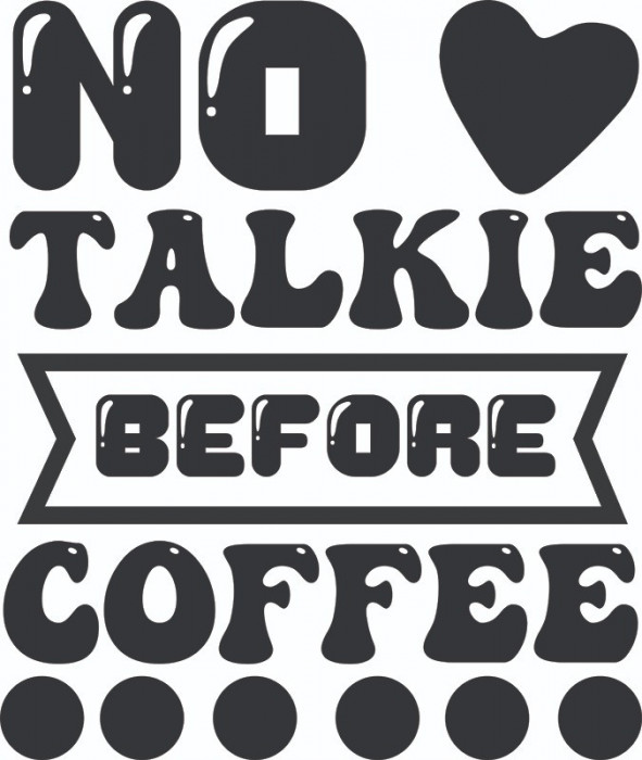 Sticker decorativ, No talkie before coffee, Negru, 70 cm, 4826ST