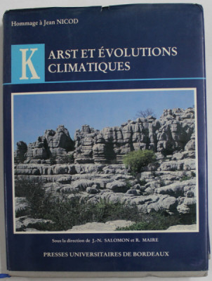 KARST ET EVOLUTIONS CLIMATIQUES , sous la direction de J. - N. SALOMON et R. MAIRE , 1992 , DEDICATIE * foto