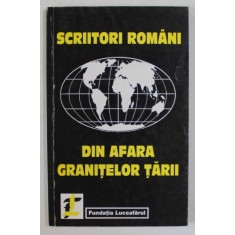 SCRIITORI ROMANI DIN AFARA GRANITELOR , UN DICTIONAR de LAURENTIU ULICI , 1996