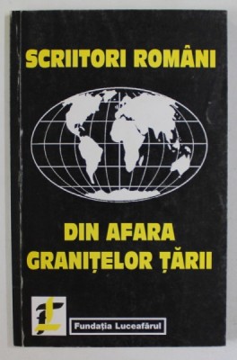 SCRIITORI ROMANI DIN AFARA GRANITELOR , UN DICTIONAR de LAURENTIU ULICI , 1996 foto