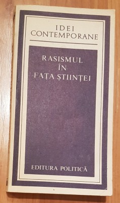 Rasismul in fata stiintei. Colectia Idei Contemporane foto