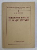 OPERATORI LINIARI IN SPATII UNITARE de M.E. MAYER , 1956