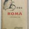 SPRE ROMA de N.D. COCEA , cu 60 ilustratii in text , 1911