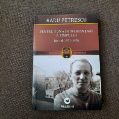 Radu Petrescu - Pentru buna intrebuintare a timpului. Jurnal, 1971-1976