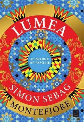 Lumea. O istorie de familie &ndash; Simon Sebag Montefiore