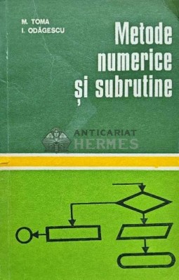 Metode numerice si subrutine - 1980 - Ion Odagescu (F229) foto