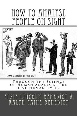 How to Analyse People on Sight: Through the Science of Human Analysis: The Five Human Types foto