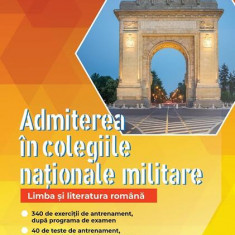 Admiterea în colegiile naționale militare – Limba și literatura română - Paperback brosat - Maria-Cristina Marian-Ionescu, Steliana-Mihaela Lambru - P