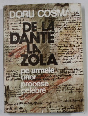 DE LA DANTE LA ZOLA , PE URMELE UNOR PROCESE CELEBRE de DORU COSMA , 1978 foto