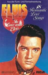 Casetă audio Elvis Presley &amp;lrm;&amp;ndash; In Love With Elvis (18 Romantic Love Songs) foto