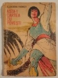 Al. Gheorghiu-Pogonesti - Asta-i cartea cu povesti
