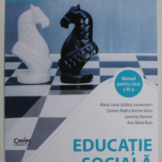 EDUCATIE SOCIALA , MANUAL PENTRU CLASA A VI - A , editie coordonata de MARIA - LIANA LACATUS , 2023