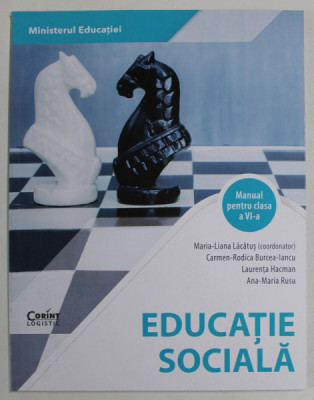 EDUCATIE SOCIALA , MANUAL PENTRU CLASA A VI - A , editie coordonata de MARIA - LIANA LACATUS , 2023 foto