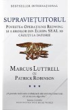 Supravietuitorul - Marcus Luttrell, Patrick Robinson
