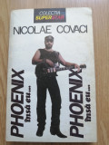 Nicolae Covaci - Phoenix, insa eu... Editura: Nemira : 1994