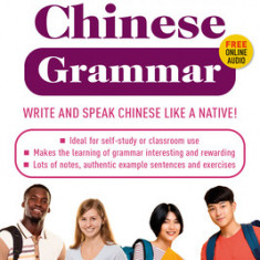 Essential Mandarin Chinese Grammar: Write and Speak Chinese Like a Native! the Ultimate Guide to Everyday Chinese Usage