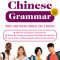 Essential Mandarin Chinese Grammar: Write and Speak Chinese Like a Native! the Ultimate Guide to Everyday Chinese Usage
