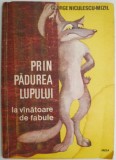 Prin padurea lupului. La vanatoare de fabule &ndash; George Niculescu-Mizil (ilustratii de Gabriel Kazinczy)