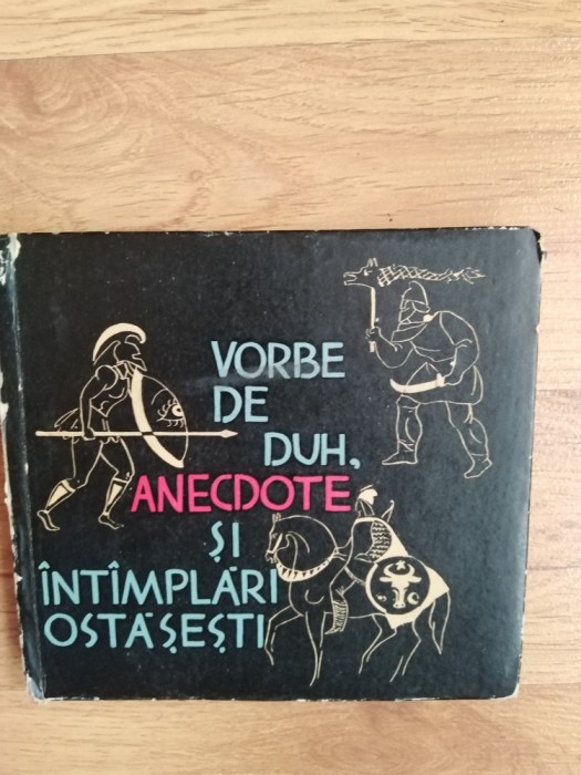 Vorbe de duh, anecdote si intamplari ostasesti