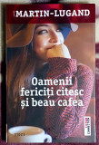 Oamenii fericiti citesc si beau cafea - Martin - Lugand